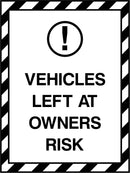 Vehicles Left At Owners Risk Sign | Elevate Signs