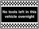 Security Sign: No Tools Left In Vehicle Overnight