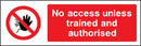 No Access Unless Trained & Authorised Sign | Elevate Signs