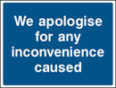 We Apologise For Inconvenience Sign