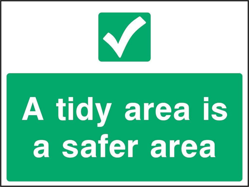A Tidy Area Is A Safer Area Sign | Elevate Signs
