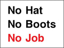 No Hats, No Boots, No Job Sign