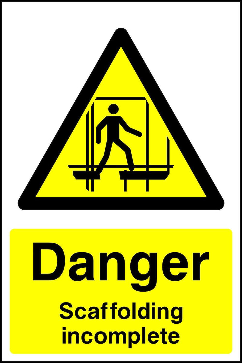Danger: Scaffolding Incomplete Sign | Elevate Signs