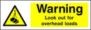 Warning: Look Out For Overhead Loads Sign