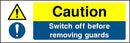 Caution Sign: Switch Off Before Removing Guards | Elevate Signs