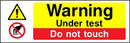 Warning Sign: Under Test, Do Not Touch | Elevate Signs