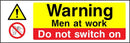 Warning Sign: Men at Work, Do Not Switch On | Elevate Signs