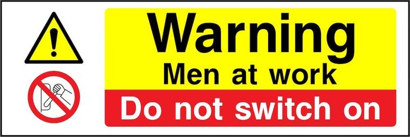 Warning Sign: Men at Work, Do Not Switch On | Elevate Signs
