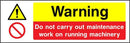 Warning Sign: No Maintenance on Running Machinery | Elevate Signs