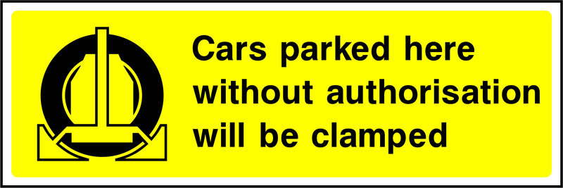 Wheel Clamping Sign: Without Authorisation | Elevate Signs
