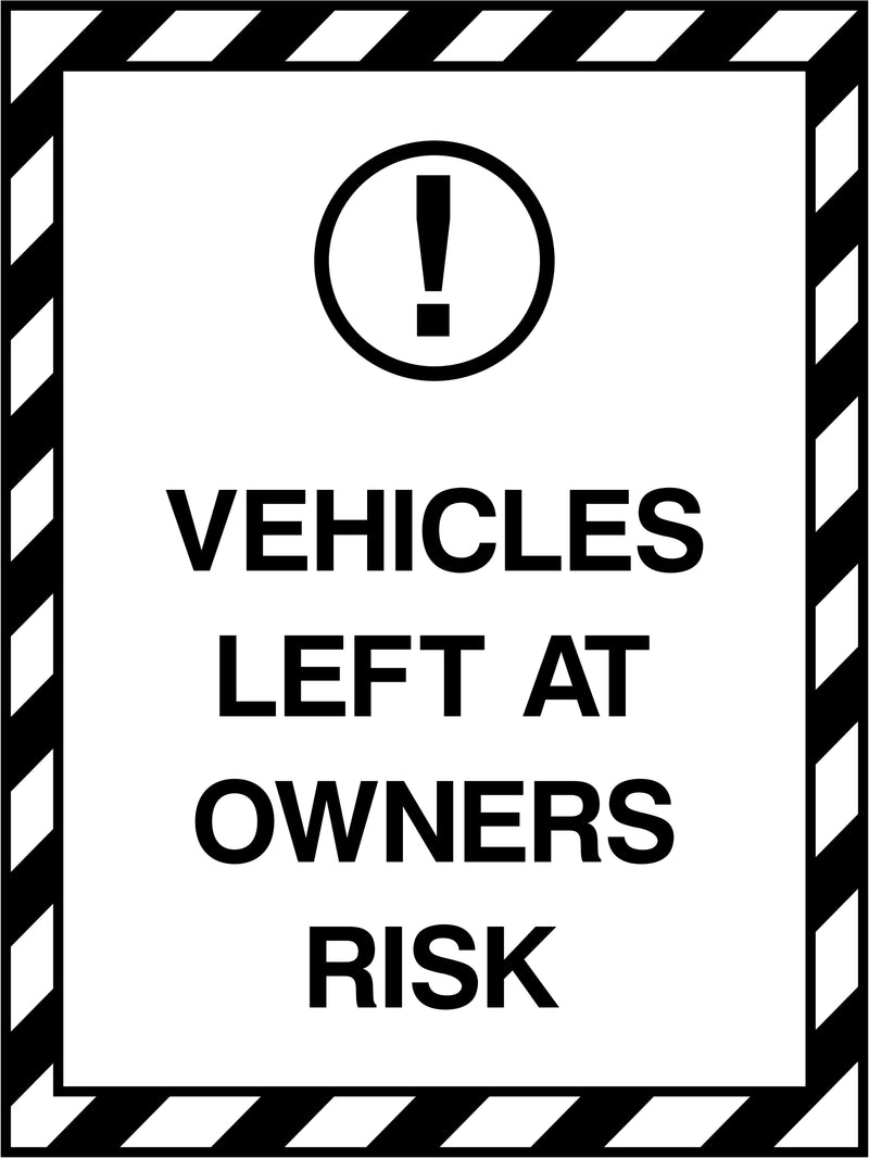 Vehicles Left At Owners Risk Sign | Elevate Signs