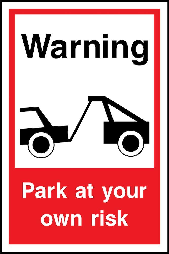 Warning Sign: Park At Your Own Risk | GQ Signs Ltd