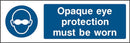 PPE Sign: Wear Opaque Eye Protection | Elevate Signs