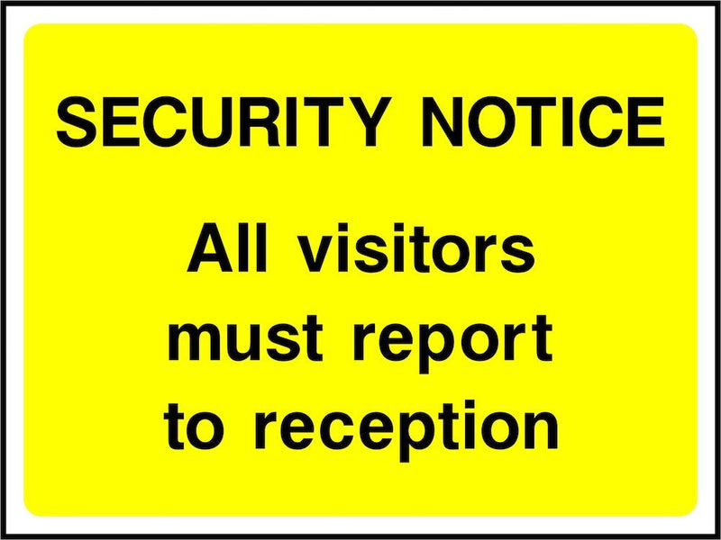 Security Notice Sign: Visitors Report To Reception