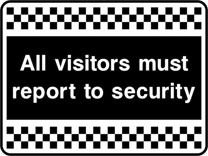 Security Sign: Visitors Must Report To Security