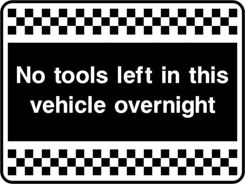 Security Sign: No Tools Left In Vehicle Overnight