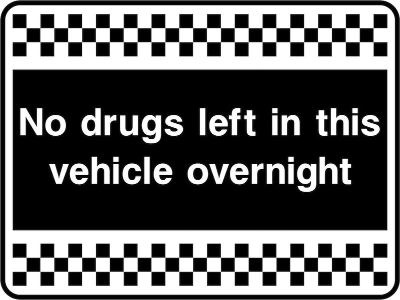 Security Sign: No Drugs Left In Vehicle Overnight