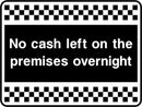 Security Sign: No Cash Left On Premises Overnight