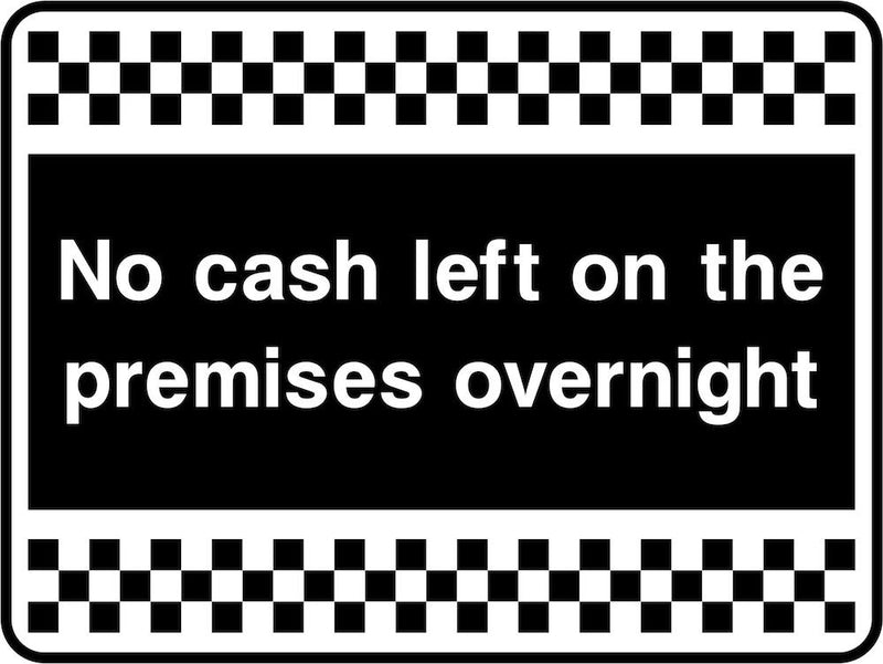 Security Sign: No Cash Left On Premises Overnight