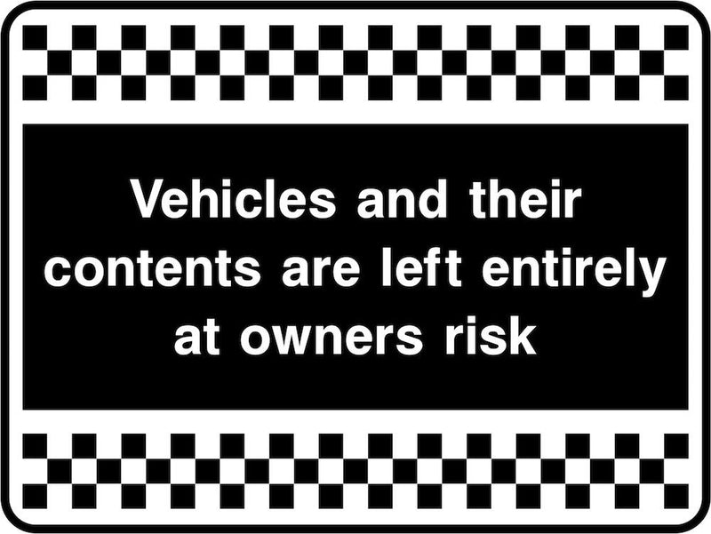 Security Sign: Vehicles & Contents Left At Owners Risk