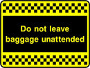 Security Sign: Do Not Leave Baggage Unattended