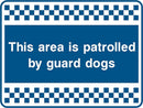 Security Sign: Area Patrolled By Guard Dogs