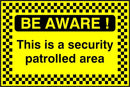 Security Sign: Be Aware, Security Patrolled Area