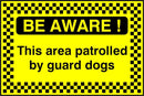 Security Sign: Be Aware, Patrolled By Guard Dogs