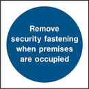 Security Sign: Remove Fastening When Premises Occupied