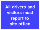 Site Traffic Sign: Drivers Report To Site Office