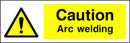 Caution Sign: Arc Welding