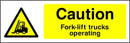 Caution Sign: Fork-Lift Trucks Operating
