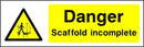 Danger Sign: Scaffold Incomplete